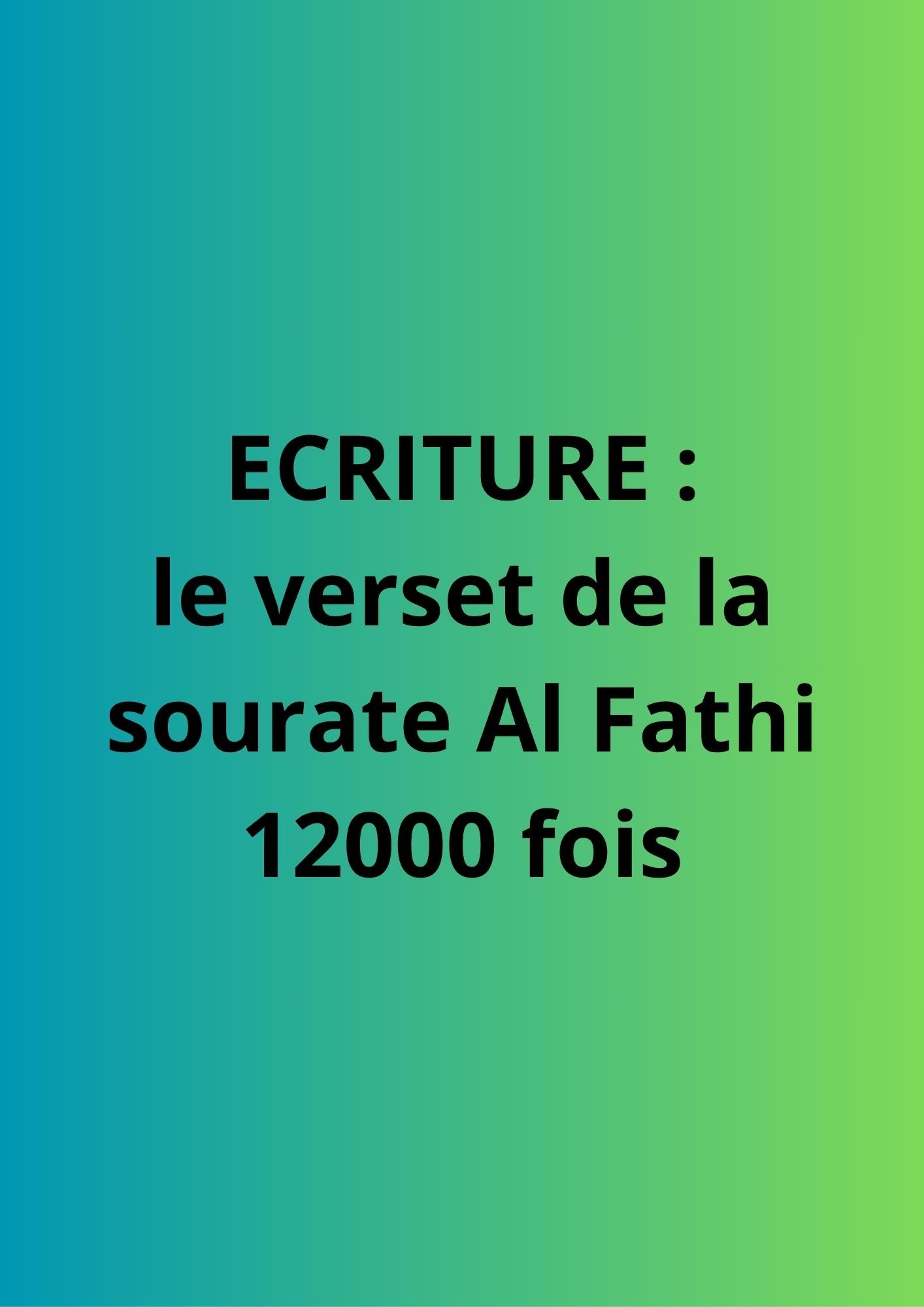 KIT SPIRITUEL – LE VERSET DE LA SOURATE AL-FATH ÉCRITE 12 000 FOIS